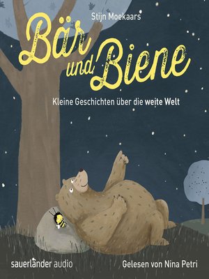 cover image of Bär und Biene, Kleine Geschichten über die weite Welt